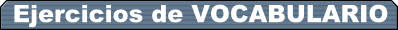 Ejercicios de Vocabulario en Ingls