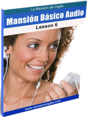 Curso Mansion Básico Audio lección 6